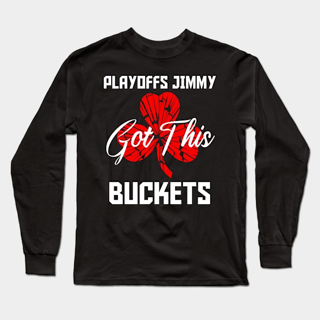 Playoffs Jimmy Buckets GOT THIS A Long Sleeve T-Shirt by HCreatives